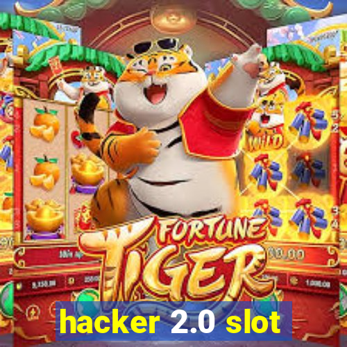 hacker 2.0 slot